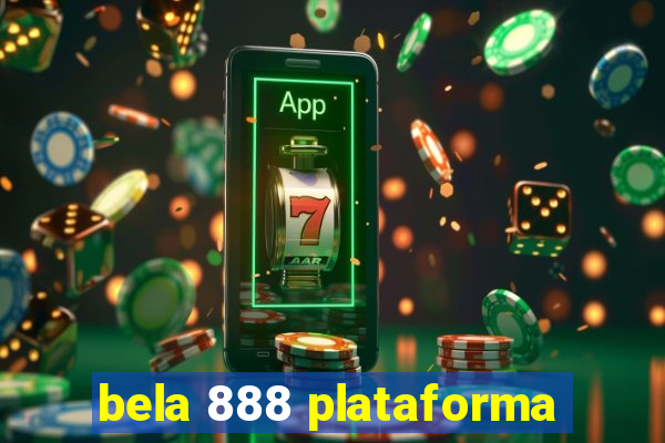 bela 888 plataforma